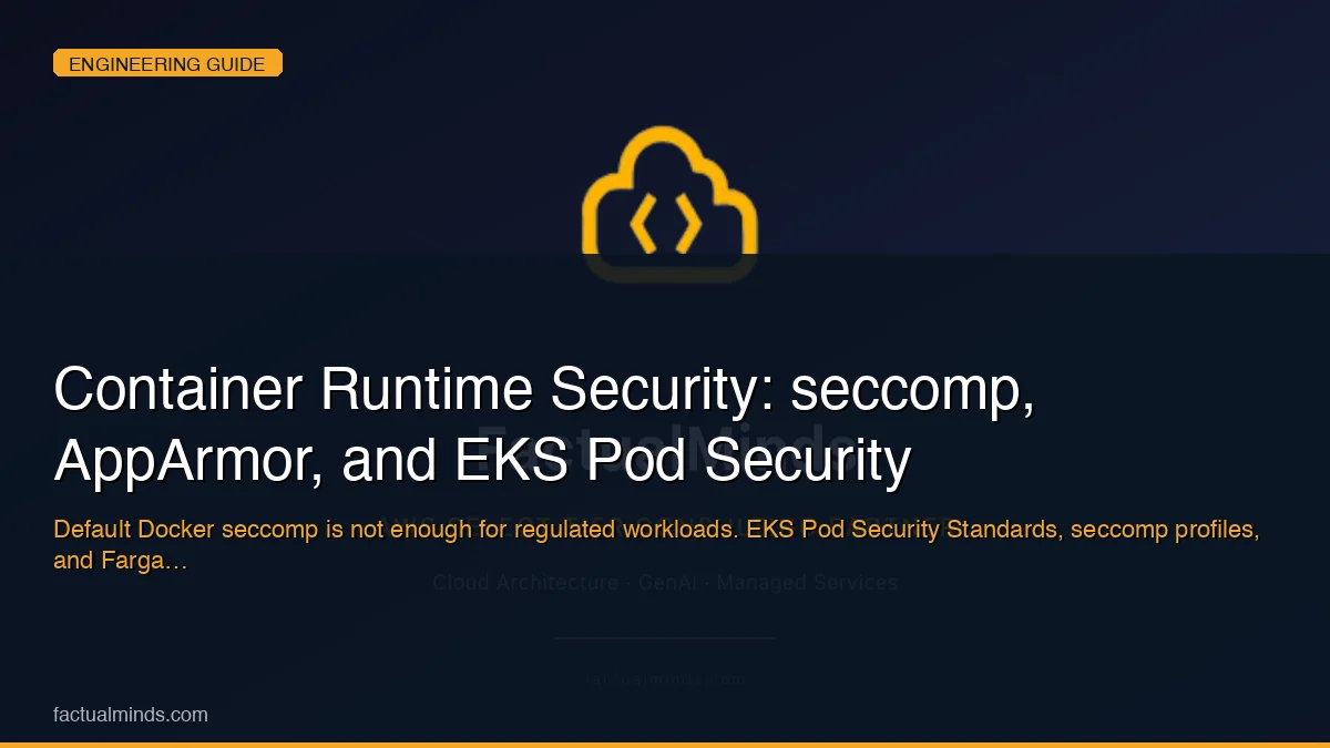 Container Runtime Security: seccomp, AppArmor, and EKS Pod Security